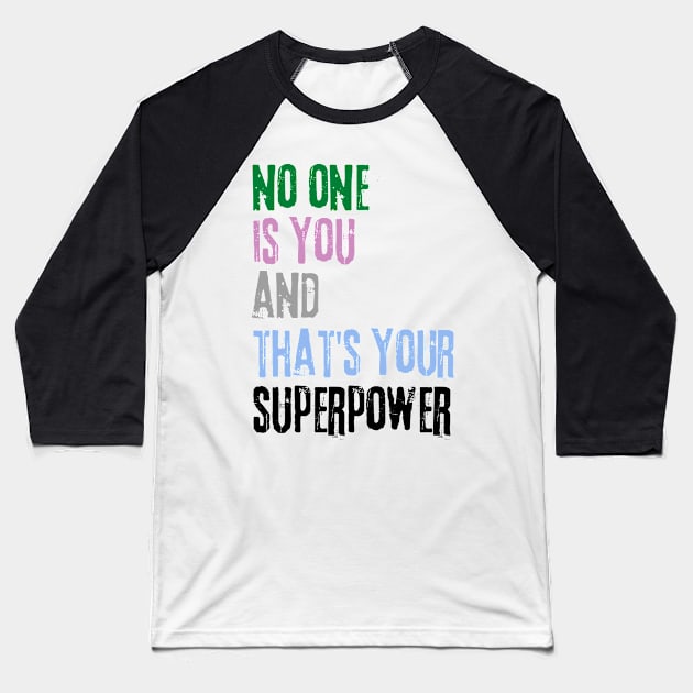 No One Is You And Thats Your Superpower Baseball T-Shirt by Load Art